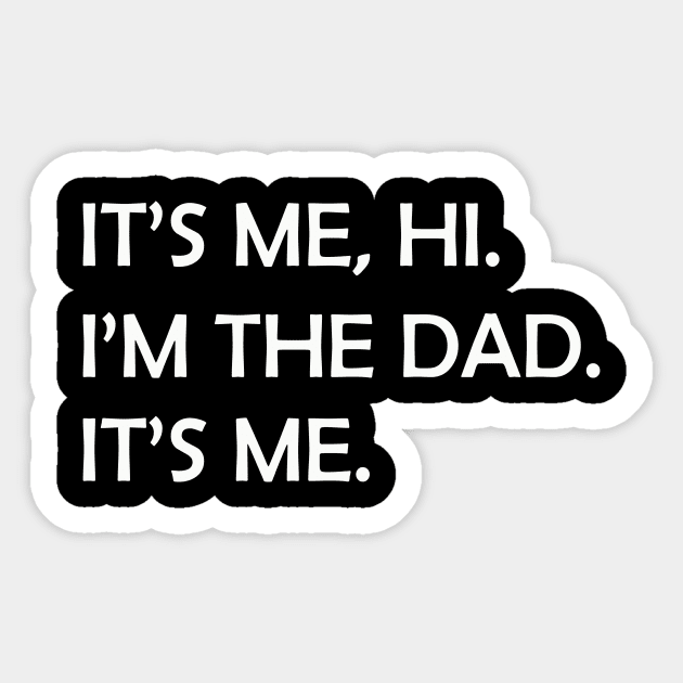 it's me hi i'm the dad it's me Sticker by marisamegan8av